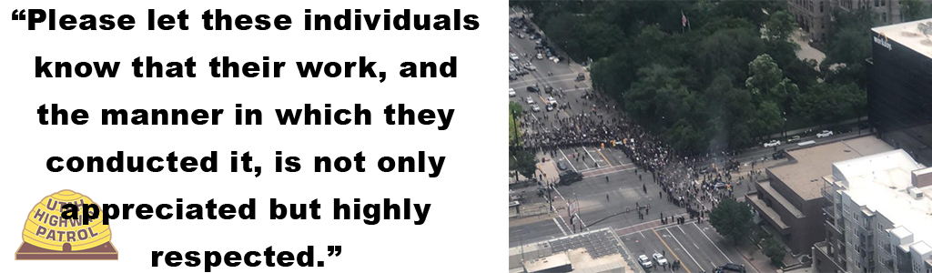 Image shows downtown SLC protests from aerial view and text reads Please let these individuals know that their work, and the manner in which they conducted it, is not only appreciated but highly respected.
