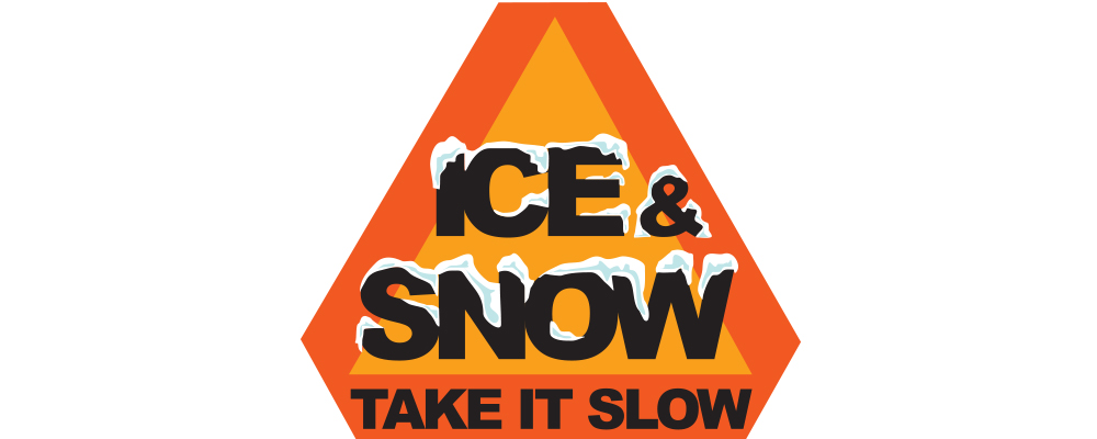Icon says Ice and Snow Take it Slow.