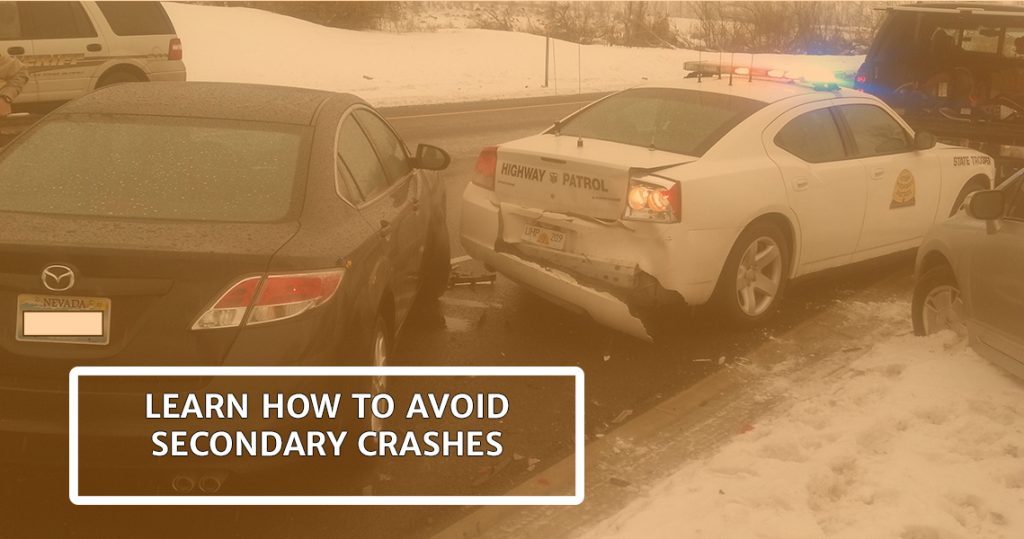 Cars have spun off the road and one has hit the rear of a UHP charger and text reads learn how to avoid secondary crashes.
